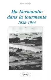 Ma normandie dans la tourmente, 1939-1944